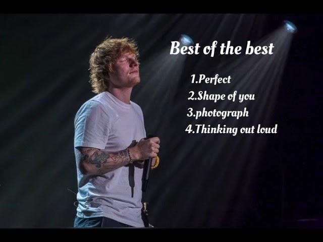 Ed Sheeran - best of the best song collection