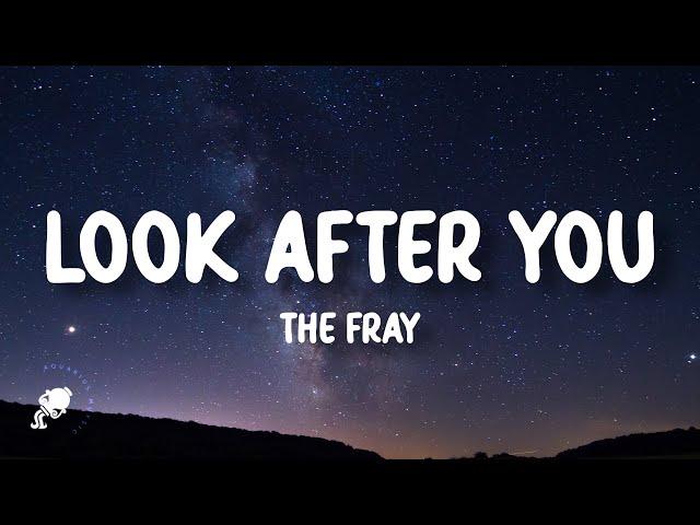 The Fray - Look After You (Lyrics)