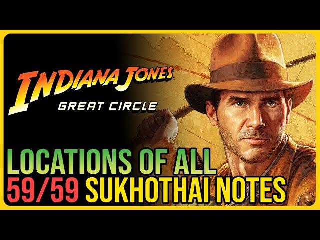 All 59 Sukhothai Field Notes Indiana Jones and the Great Circle