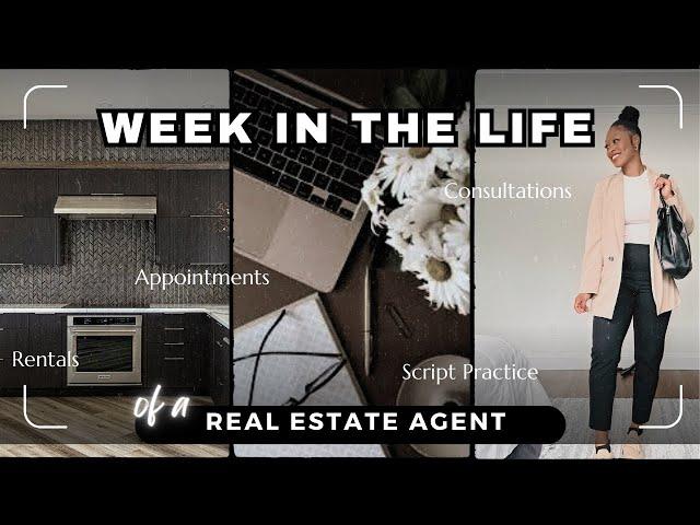 REALISTIC  Week in the life of a REAL ESTATE AGENT - Appts | Showings | Consults | Script Practice