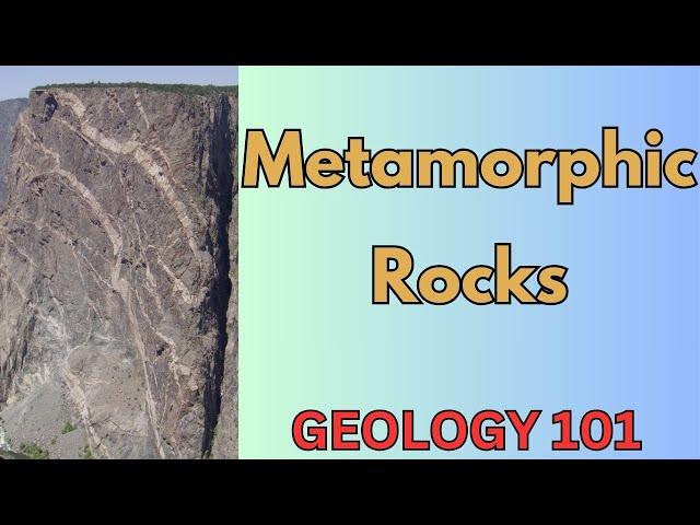 Geology 101 with Willsey, Episode#16: Metamorphic Rocks