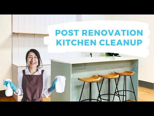 Ultimate Guide To Post Renovation Kitchen Cleaning | FROM TOP TO BOTTOM