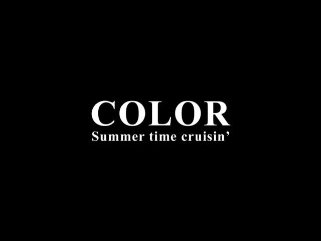 COLOR / Summer time cruisin'