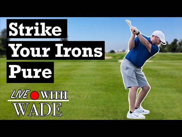 How To Strike Your Irons Pure In Golf (Live)