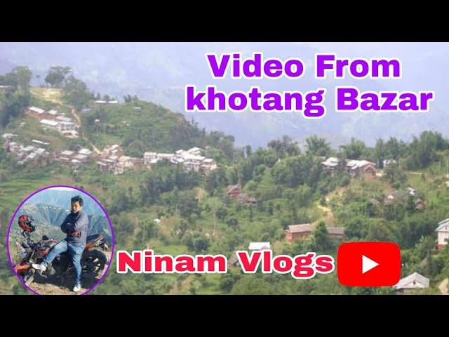 khotang bazar vlogs खोटेहाङ गा. पा. खोटाङ बजार। Video From Ninam Vlogs