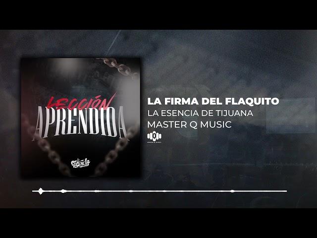 ⁠La Firma Del Flaquito (Audio Oficial) - La Esencia De Tijuana