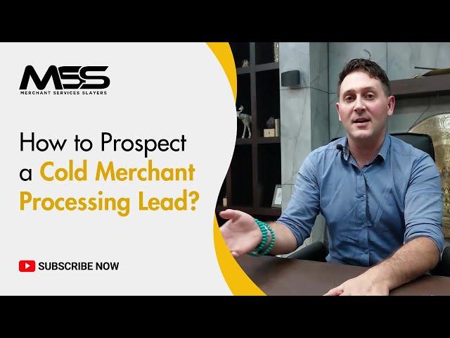 How to Prospect a Cold Merchant Processing Lead?