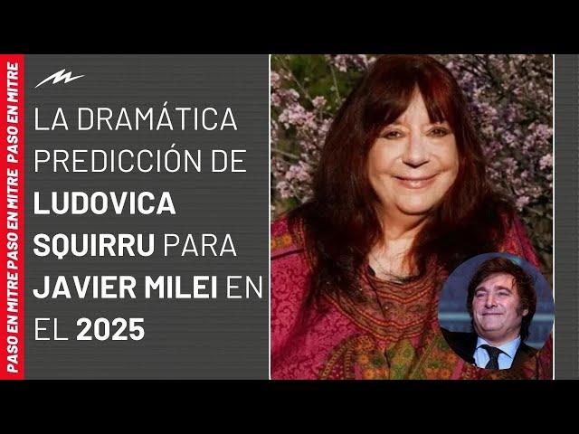 La dramática predicción de Ludovica Squirru para Javier Milei en el 2025: “Un disruptor”