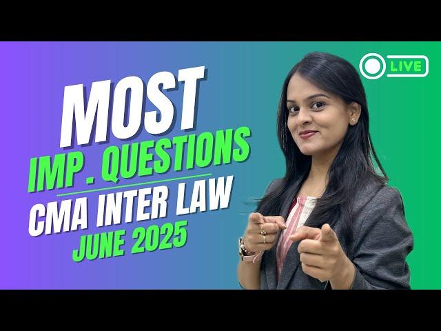 Most Important Super Questions | CMA Inter Law | June 2025