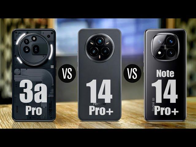 Nothing 3a Pro Vs Realme 14 Pro Plus Vs Redmi Note 14 Pro Plus