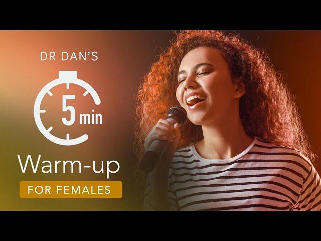 5 Minute Singing Warm-Up (Female Voice) | #DrDan 