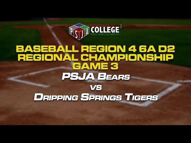 Baseball Region 4 6A D2 Regional Championship Game 3: PSJA vs Dripping Springs