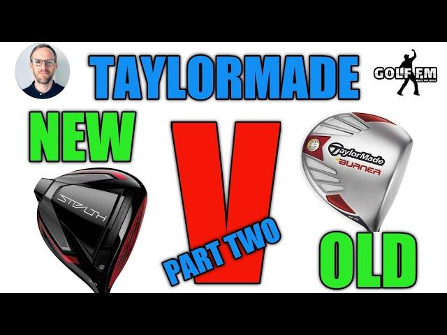 NEW VERSUS OLD PART 2:  TAYLOR MADE BURNER TP (2007) VERSUS TAYLOR MADE STEALTH DRIVER