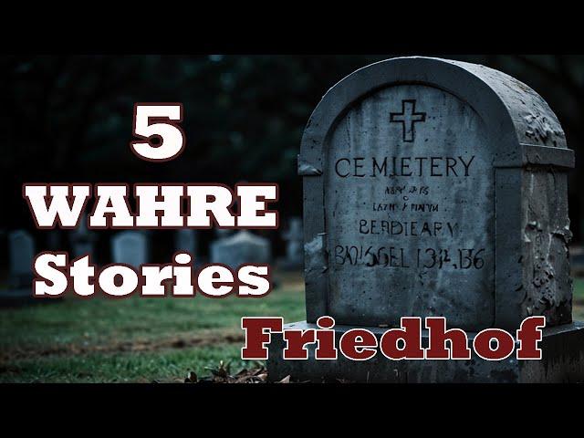 5 Unheimliche Wahre Gruselgeschichten vom Friedhof