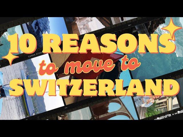 10 reasons why I left america to move to switzerland