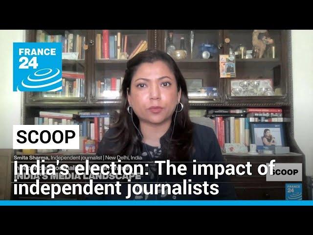 India's election: The impact of independent journalists • FRANCE 24 English