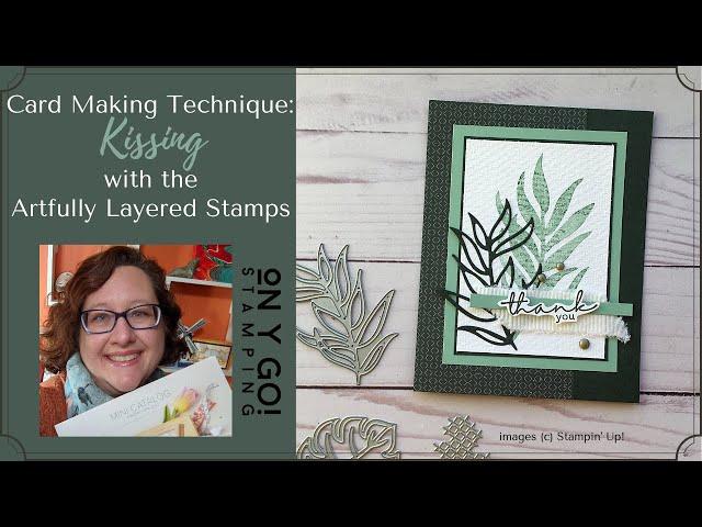 Card Making Technique: Kissing with the Artfully Layered Stamp Set