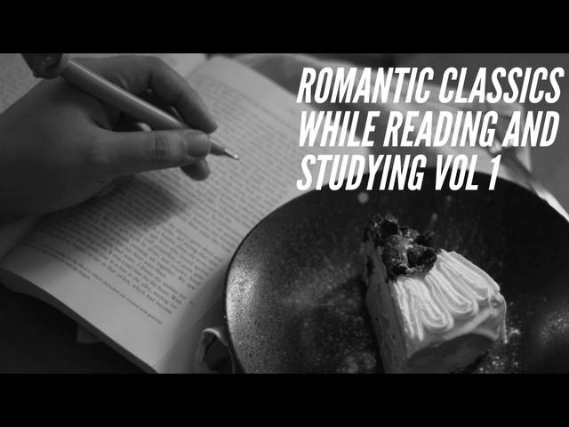 Romantic Classics to Relax/Read/Study to