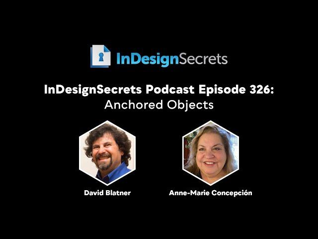 InDesignSecrets - Episode 326: Anchored Objects