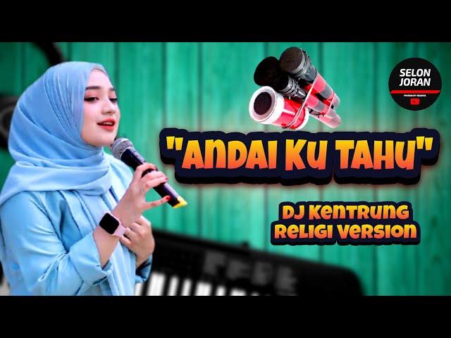 ANDAI KU TAHU Dj Kentrung Religi Version Selonjoran