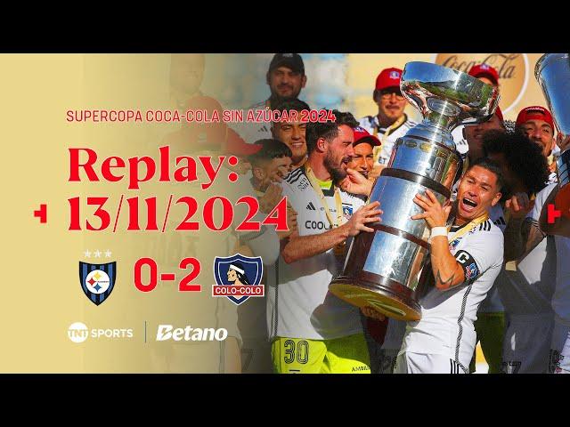 TNT Sports Replay | Huachipato 0 - 2 Colo Colo | Supercopa Coca-Cola Sin Azúcar 2024