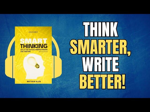 Smart Thinking Skills for Critical Understanding and Writing by Matthew Allen