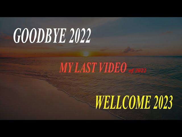 Hello 2023! The Last Video of 2022