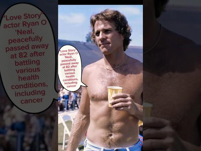 Love Story" Star Ryan O'Neal Dies at 82#RyanONeal #CelebrityNews #FarrahFawcett #Hollywood#trending