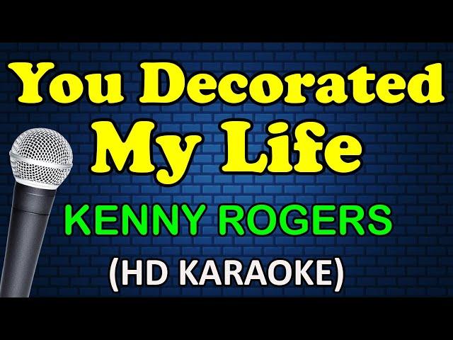 YOU DECORATED MY LIFE - Kenny Rogers (HD Karaoke)