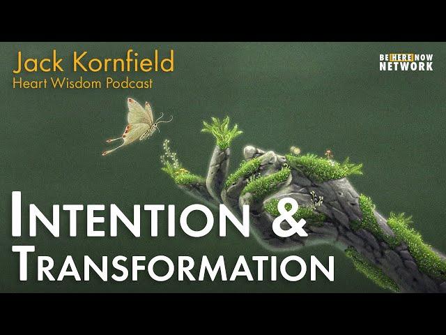 Jack Kornfield on Intention and Transformation - Heart Wisdom Ep. 174