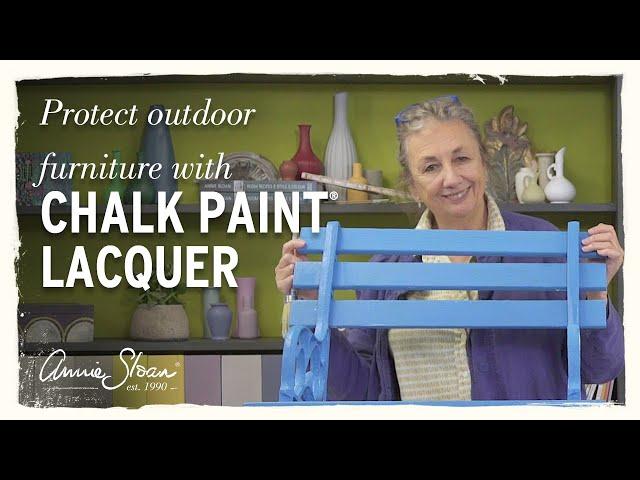 How to protect outdoor furniture with Chalk Paint® Lacquer