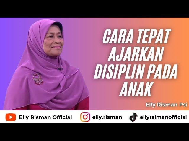 MASIH GAGAL DISIPLINKAN ANAK? COBA NONTON VIDEO INI - ELLY RISMAN Psi