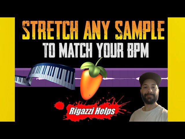 How to stretch any sample to Sync with your BPM ( FL Studio)