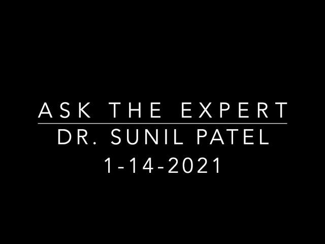 Ask the Expert - Virtual Q&A featuring Dr. Sunil Patel