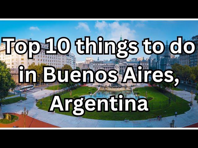 Top 10 things to do in Buenos Aires, Argentina - Travel Video