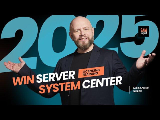 Windows Server 2025 Licensing Training (+System Center 2025)