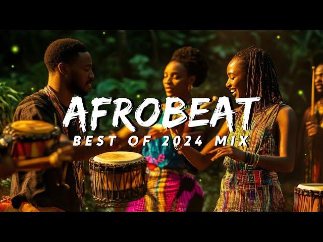 AFROBEAT VIDEO MIX 2024  The Best and Latest Afrobeat Jams of 2024!