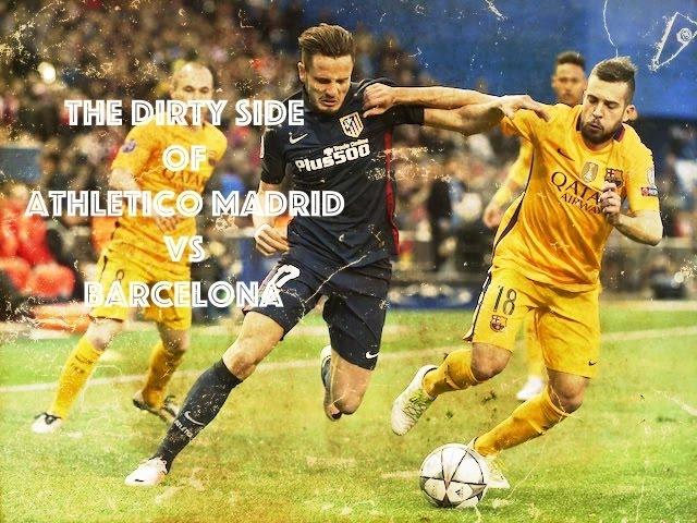 The Dirty Side of Barcelona vs Atletico Madrid - Fights, Fouls, Dives and Red Cards