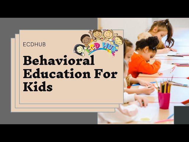 The Behavioral Education For Kids By ECDHUB