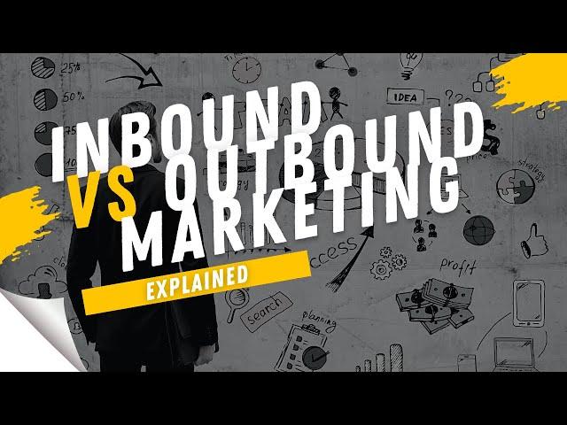 Inbound Marketing vs Outbound Marketing