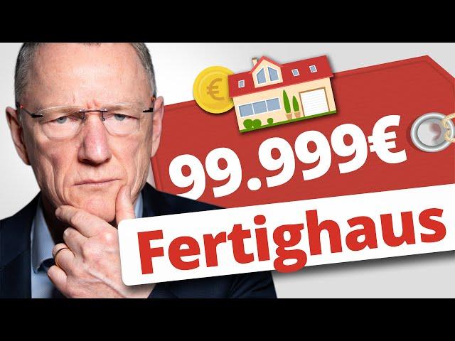 "Fertighauspreis 99.999€": Auf diese PREISFALLE darfst du NIEMALS hereinfallen