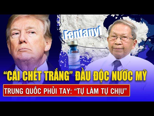 Thiếu tướng Lê Văn Cương: “Cái chết trắng” đầu độc nước Mỹ, Trung Quốc phủi tay “tự làm tự chịu”