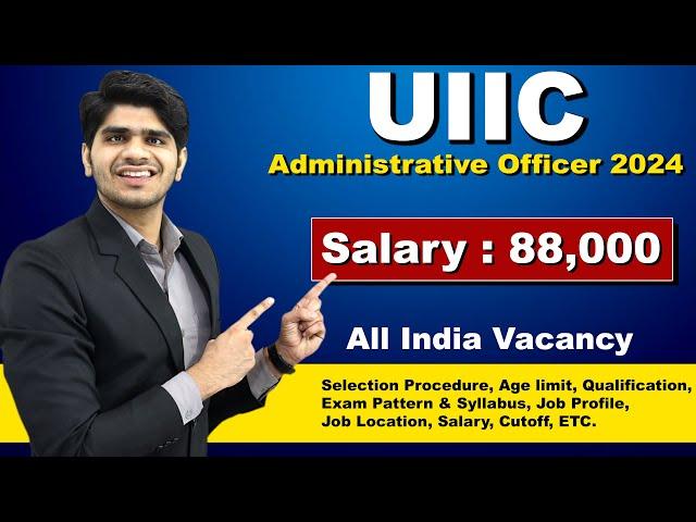 UIIC Administrative Officer New Vacancy 2024 | Male & Female | Full Details