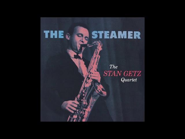 Stan Getz / The Steamer