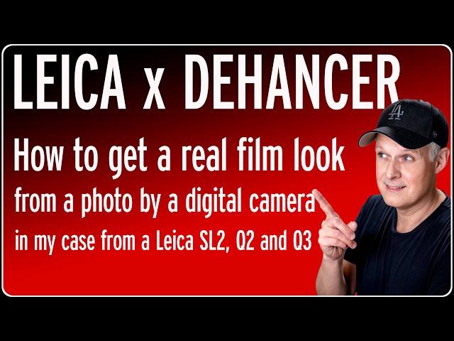 Get a FILM LOOK that LOOKS like FILM / Leica x Dehancer