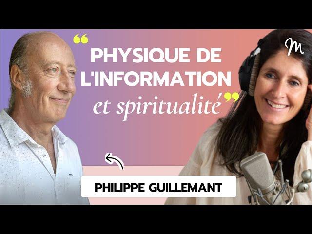 Physique de l'information et spiritualité (Tome 1) avec Philippe Guillemant