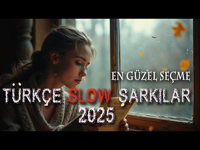 Türkçe Seçme Slow Şarkılar 2025 | En Sevilen Slow Şarkılar 14 Dk. - Senanka