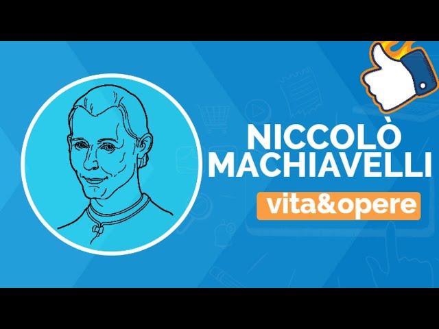 Machiavelli, vita e opere  Riassunto facile e veloce!