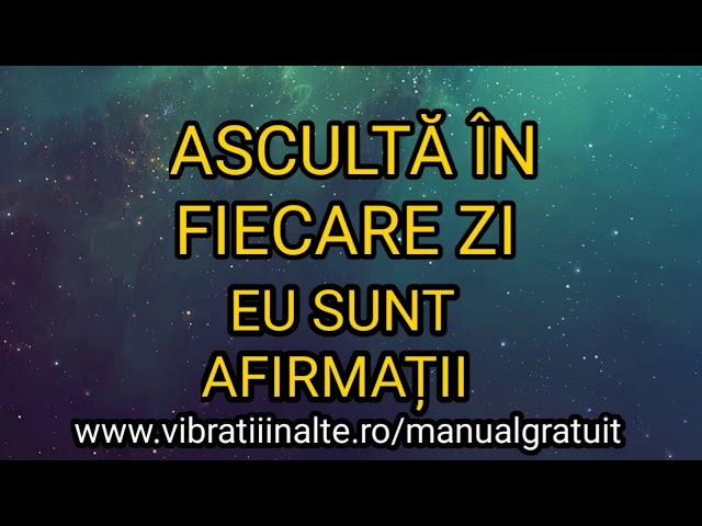 EU SUNT | Afirmații Puternice | EU SUNT | VIBRAȚII ÎNALTE | 432HZ