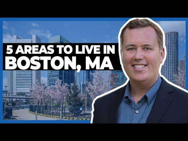 TOP 5 Areas Where To Live in Boston, Massachusetts? | Best Boston Neighborhoods and Places